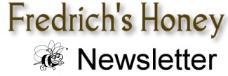 Fredrich's Honey Newsletter